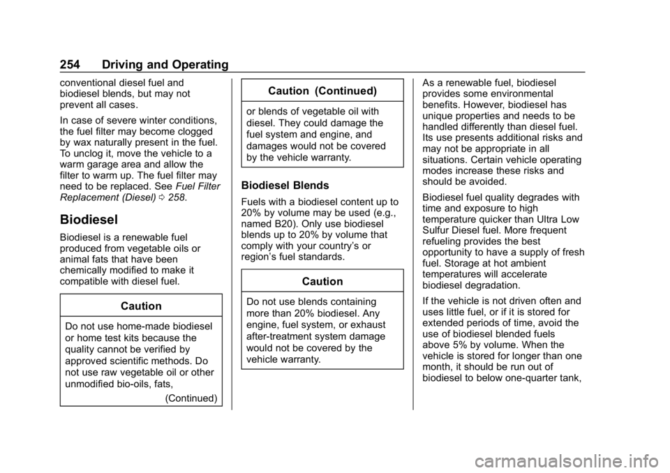 CHEVROLET EQUINOX 2019  Owners Manual Chevrolet Equinox Owner Manual (GMNA-Localizing-U.S./Canada/Mexico-
12145779) - 2019 - CRC - 7/30/18
254 Driving and Operating
conventional diesel fuel and
biodiesel blends, but may not
prevent all ca