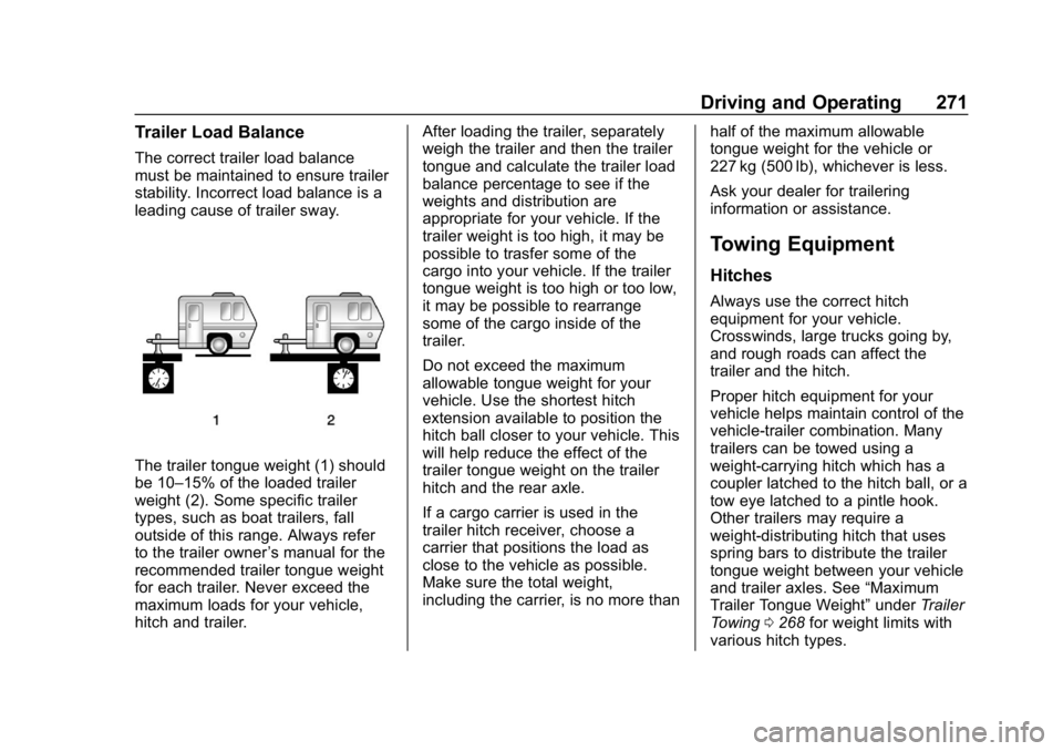 CHEVROLET EQUINOX 2019  Owners Manual Chevrolet Equinox Owner Manual (GMNA-Localizing-U.S./Canada/Mexico-
12145779) - 2019 - CRC - 7/30/18
Driving and Operating 271
Trailer Load Balance
The correct trailer load balance
must be maintained 