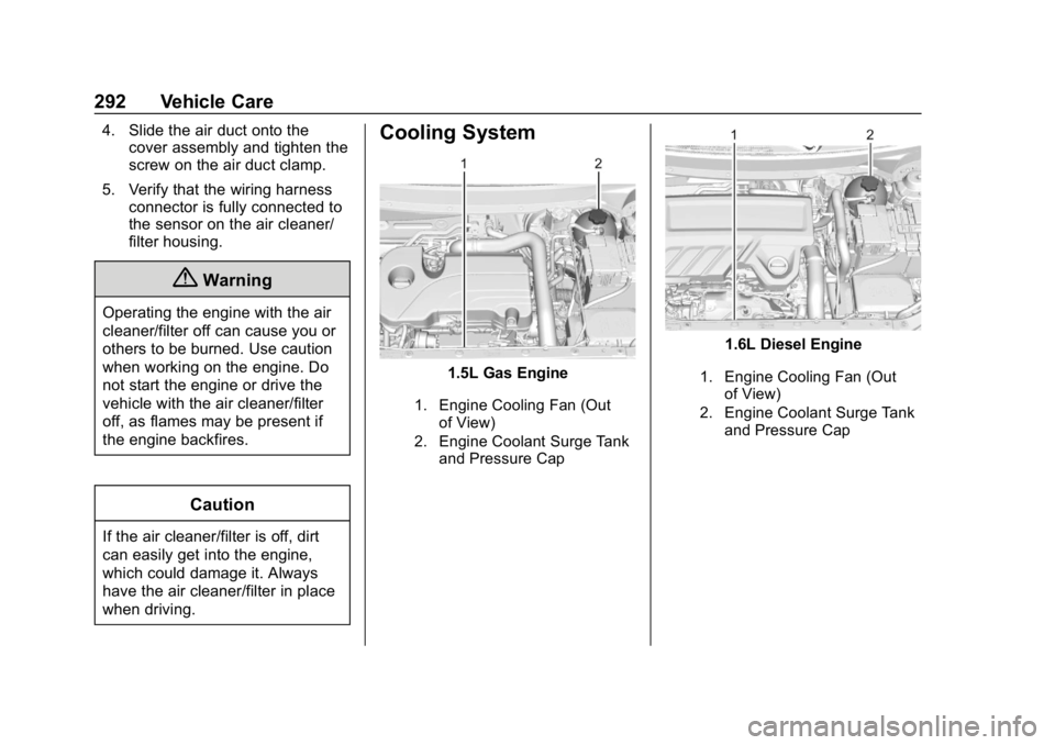 CHEVROLET EQUINOX 2019  Owners Manual Chevrolet Equinox Owner Manual (GMNA-Localizing-U.S./Canada/Mexico-
12145779) - 2019 - CRC - 7/30/18
292 Vehicle Care
4. Slide the air duct onto thecover assembly and tighten the
screw on the air duct