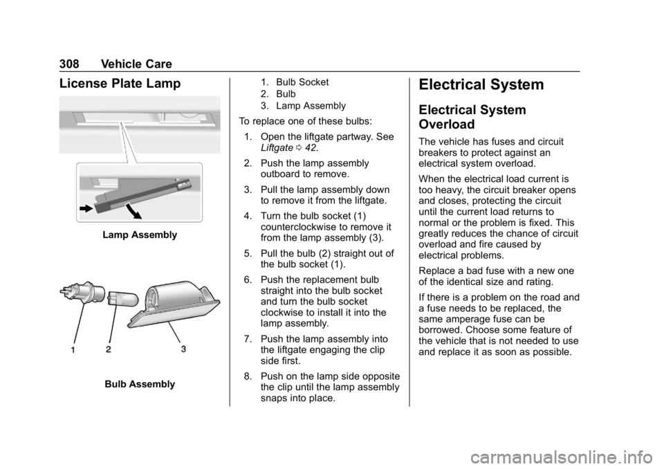 CHEVROLET EQUINOX 2019  Owners Manual Chevrolet Equinox Owner Manual (GMNA-Localizing-U.S./Canada/Mexico-
12145779) - 2019 - CRC - 7/30/18
308 Vehicle Care
License Plate Lamp
Lamp Assembly
Bulb Assembly
1. Bulb Socket
2. Bulb
3. Lamp Asse