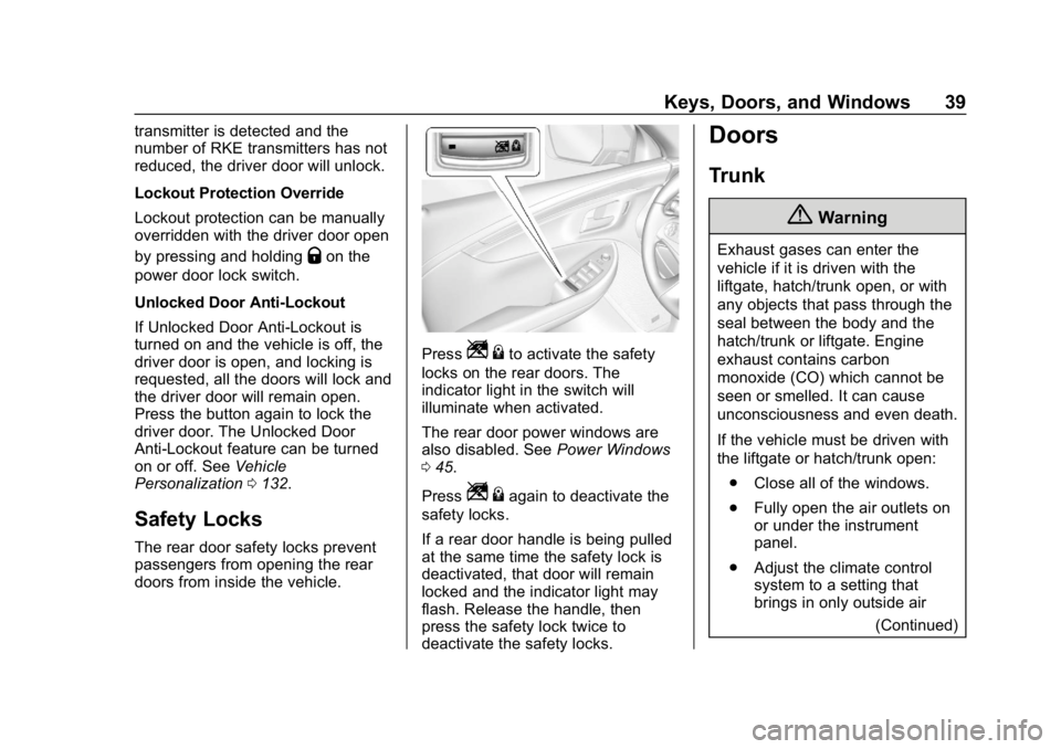 CHEVROLET IMPALA 2019  Owners Manual Chevrolet Impala Owner Manual (GMNA-Localizing-U.S./Canada-12146115) -
2019 - crc - 8/27/18
Keys, Doors, and Windows 39
transmitter is detected and the
number of RKE transmitters has not
reduced, the 