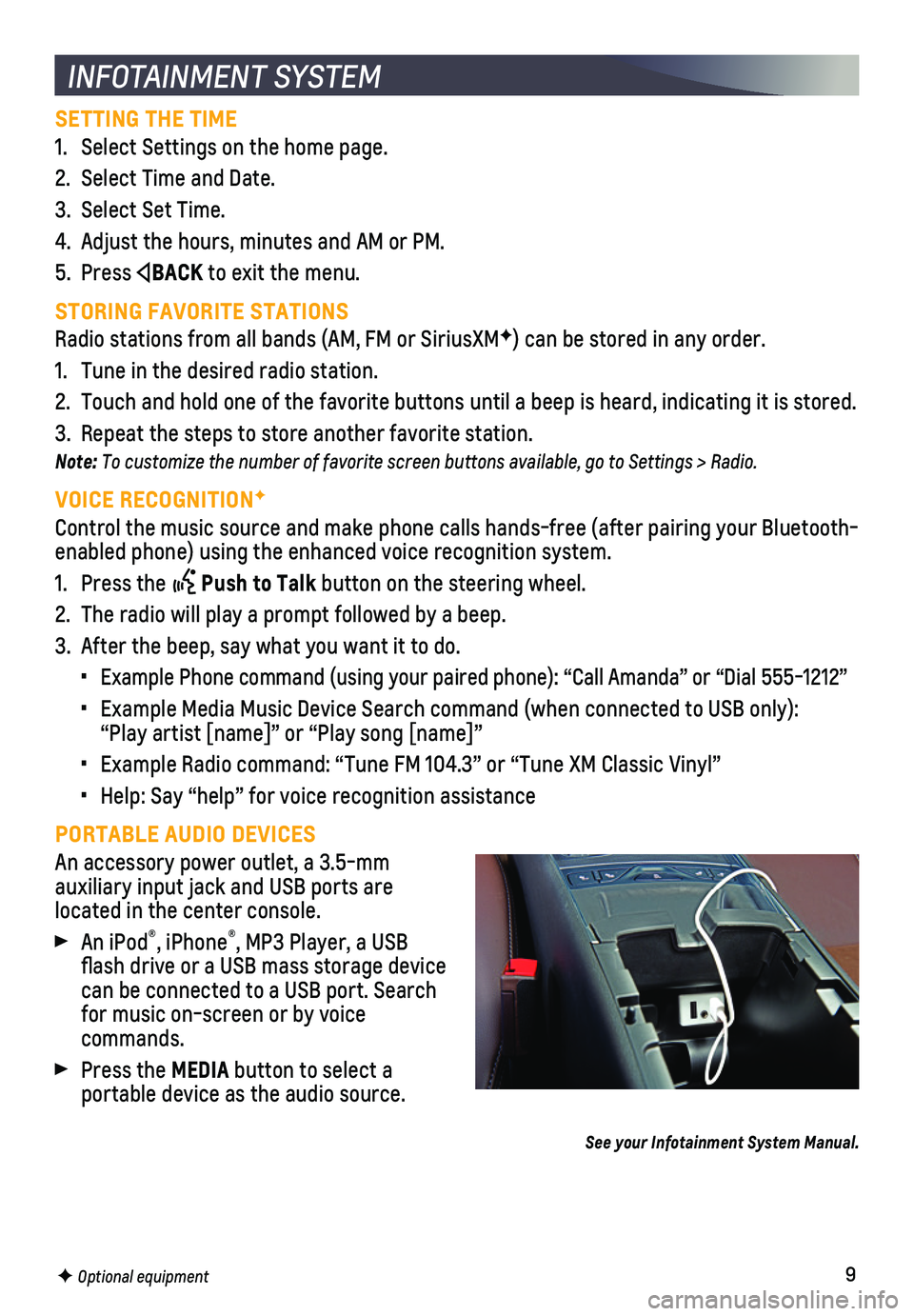 CHEVROLET IMPALA 2019  Get To Know Guide 9
SETTING THE TIME
1. Select Settings on the home page.
2. Select Time and Date.
3. Select Set Time.
4. Adjust the hours, minutes and AM or PM.
5. Press BACK to exit the menu.
STORING FAVORITE STATION