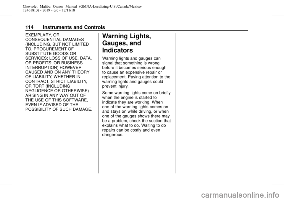 CHEVROLET MALIBU 2019  Owners Manual Chevrolet Malibu Owner Manual (GMNA-Localizing-U.S./Canada/Mexico-
12461813) - 2019 - crc - 12/11/18
114 Instruments and Controls
EXEMPLARY, OR
CONSEQUENTIAL DAMAGES
(INCLUDING, BUT NOT LIMITED
TO, PR