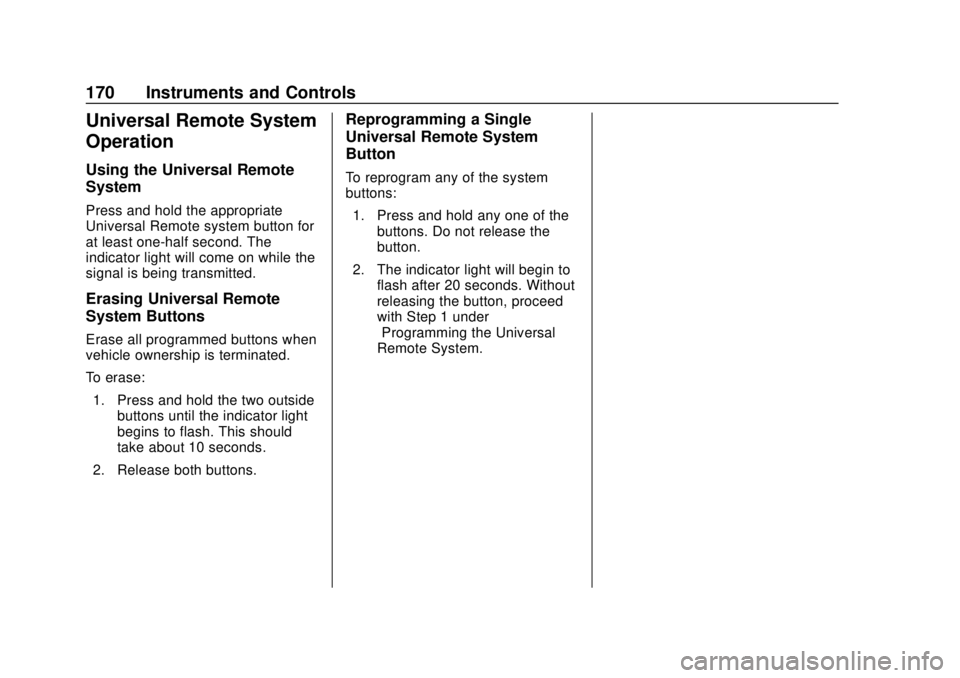 CHEVROLET SILVERADO 1500 LD 2019  Owners Manual Chevrolet Silverado LD 1500 and Silverado 2500/3500 Owner Manual (GMNA-
Localizing-U.S./Canada-12162993) - 2019 - crc - 7/30/18
170 Instruments and Controls
Universal Remote System
Operation
Using the