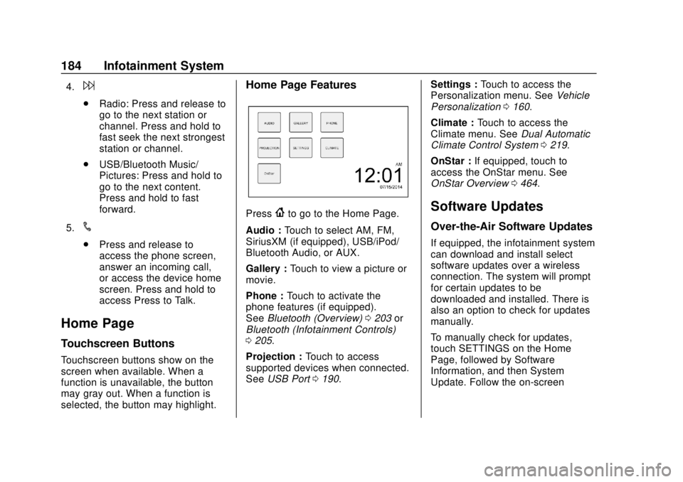 CHEVROLET SILVERADO 1500 LD 2019  Owners Manual Chevrolet Silverado LD 1500 and Silverado 2500/3500 Owner Manual (GMNA-
Localizing-U.S./Canada-12162993) - 2019 - crc - 7/30/18
184 Infotainment System
4.6
.Radio: Press and release to
go to the next 