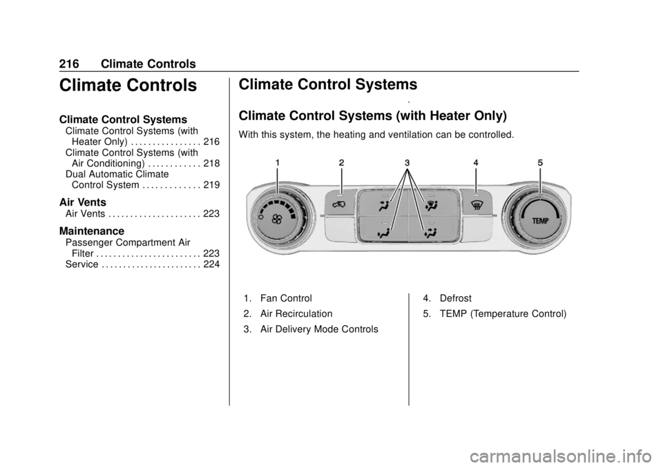 CHEVROLET SILVERADO 1500 LD 2019  Owners Manual Chevrolet Silverado LD 1500 and Silverado 2500/3500 Owner Manual (GMNA-
Localizing-U.S./Canada-12162993) - 2019 - crc - 7/30/18
216 Climate Controls
Climate Controls
Climate Control Systems
Climate Co