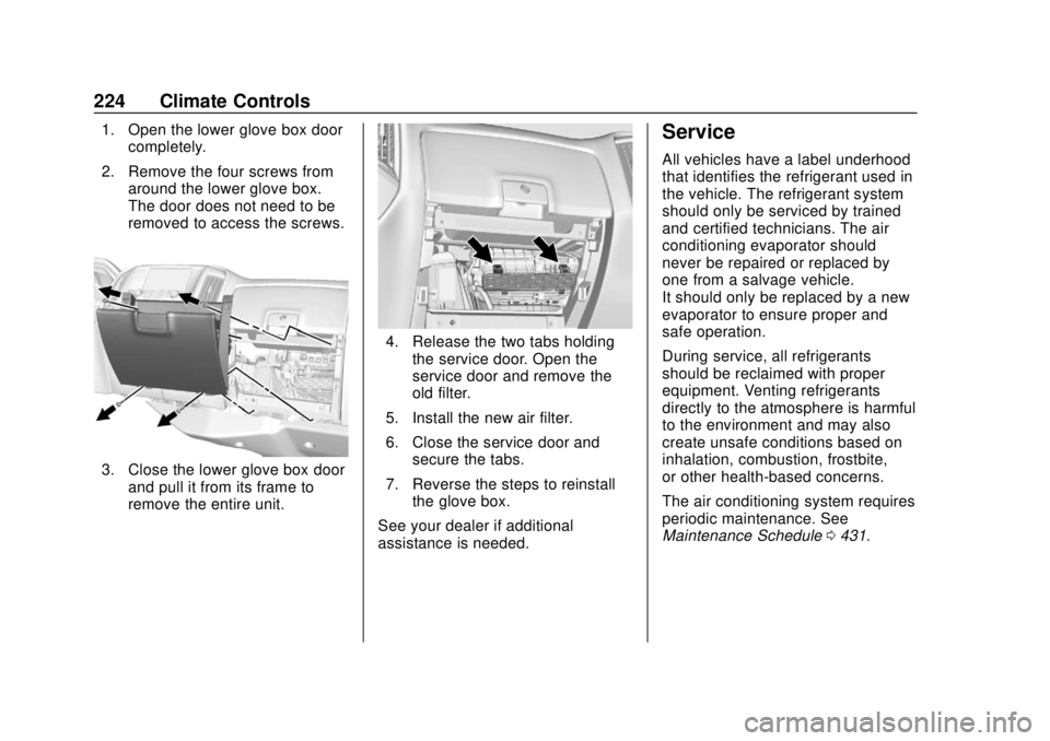CHEVROLET SILVERADO 1500 LD 2019  Owners Manual Chevrolet Silverado LD 1500 and Silverado 2500/3500 Owner Manual (GMNA-
Localizing-U.S./Canada-12162993) - 2019 - crc - 7/30/18
224 Climate Controls
1. Open the lower glove box doorcompletely.
2. Remo