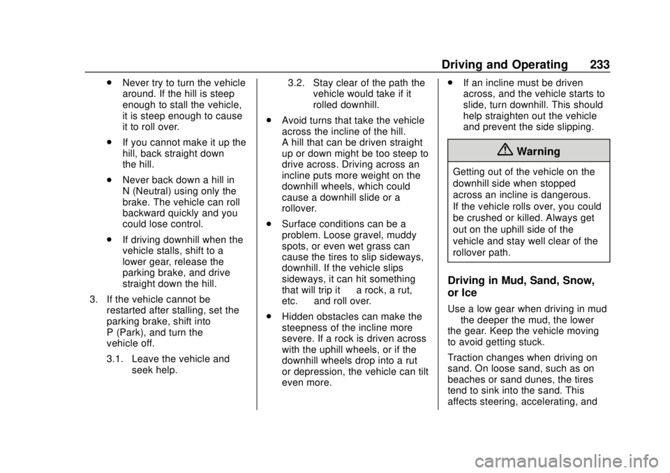 CHEVROLET SILVERADO 1500 LD 2019  Owners Manual Chevrolet Silverado LD 1500 and Silverado 2500/3500 Owner Manual (GMNA-
Localizing-U.S./Canada-12162993) - 2019 - crc - 7/30/18
Driving and Operating 233
.Never try to turn the vehicle
around. If the 