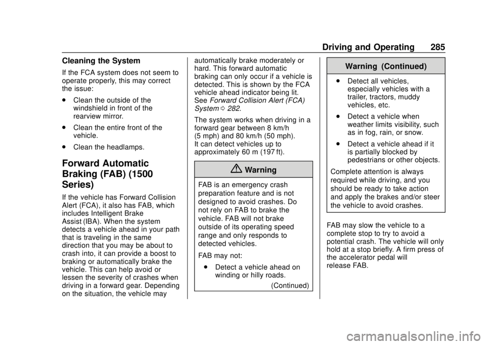 CHEVROLET SILVERADO 1500 LD 2019  Owners Manual Chevrolet Silverado LD 1500 and Silverado 2500/3500 Owner Manual (GMNA-
Localizing-U.S./Canada-12162993) - 2019 - crc - 7/30/18
Driving and Operating 285
Cleaning the System
If the FCA system does not