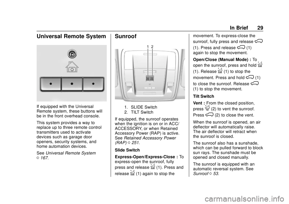 CHEVROLET SILVERADO 1500 LD 2019 Owners Manual Chevrolet Silverado LD 1500 and Silverado 2500/3500 Owner Manual (GMNA-
Localizing-U.S./Canada-12162993) - 2019 - crc - 7/30/18
In Brief 29
Universal Remote System
If equipped with the Universal
Remot CHEVROLET SILVERADO 1500 LD 2019 Owners Manual Chevrolet Silverado LD 1500 and Silverado 2500/3500 Owner Manual (GMNA-
Localizing-U.S./Canada-12162993) - 2019 - crc - 7/30/18
In Brief 29
Universal Remote System
If equipped with the Universal
Remot