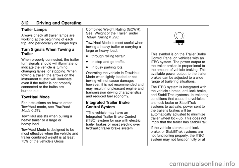 CHEVROLET SILVERADO 1500 LD 2019  Owners Manual Chevrolet Silverado LD 1500 and Silverado 2500/3500 Owner Manual (GMNA-
Localizing-U.S./Canada-12162993) - 2019 - crc - 7/30/18
312 Driving and Operating
Trailer Lamps
Always check all trailer lamps a