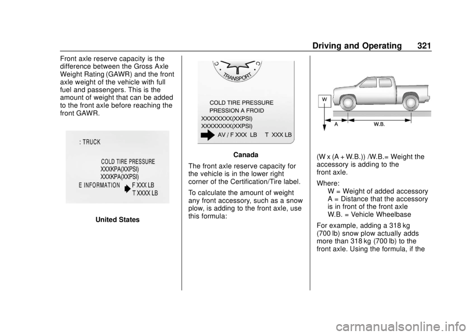 CHEVROLET SILVERADO 1500 LD 2019 Owners Manual Chevrolet Silverado LD 1500 and Silverado 2500/3500 Owner Manual (GMNA-
Localizing-U.S./Canada-12162993) - 2019 - crc - 7/30/18
Driving and Operating 321
Front axle reserve capacity is the
difference CHEVROLET SILVERADO 1500 LD 2019 Owners Manual Chevrolet Silverado LD 1500 and Silverado 2500/3500 Owner Manual (GMNA-
Localizing-U.S./Canada-12162993) - 2019 - crc - 7/30/18
Driving and Operating 321
Front axle reserve capacity is the
difference