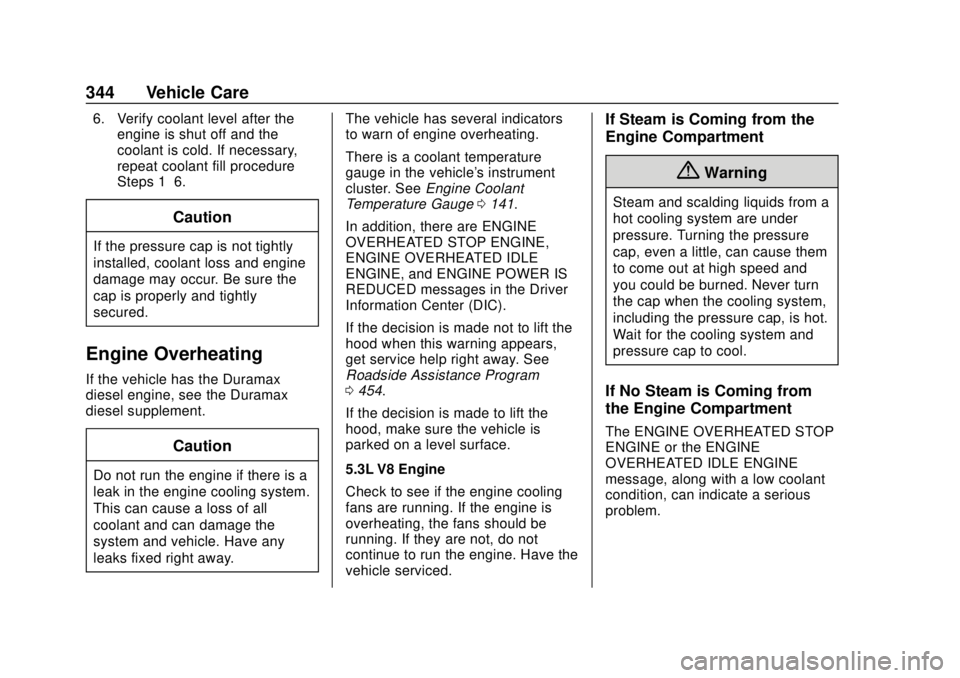 CHEVROLET SILVERADO 1500 LD 2019  Owners Manual Chevrolet Silverado LD 1500 and Silverado 2500/3500 Owner Manual (GMNA-
Localizing-U.S./Canada-12162993) - 2019 - crc - 7/30/18
344 Vehicle Care
6. Verify coolant level after theengine is shut off and