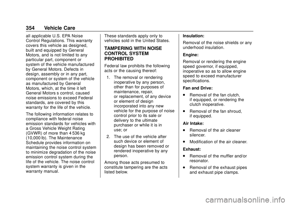 CHEVROLET SILVERADO 1500 LD 2019  Owners Manual Chevrolet Silverado LD 1500 and Silverado 2500/3500 Owner Manual (GMNA-
Localizing-U.S./Canada-12162993) - 2019 - crc - 7/30/18
354 Vehicle Care
all applicable U.S. EPA Noise
Control Regulations. This