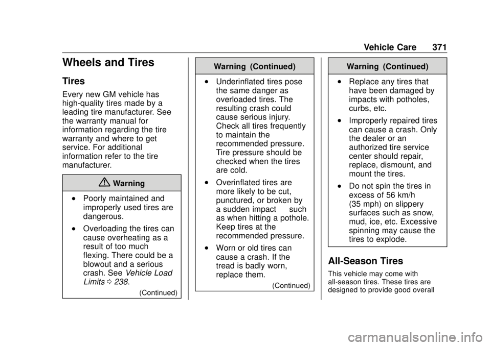 CHEVROLET SILVERADO 1500 LD 2019  Owners Manual Chevrolet Silverado LD 1500 and Silverado 2500/3500 Owner Manual (GMNA-
Localizing-U.S./Canada-12162993) - 2019 - crc - 7/30/18
Vehicle Care 371
Wheels and Tires
Tires
Every new GM vehicle has
high-qu
