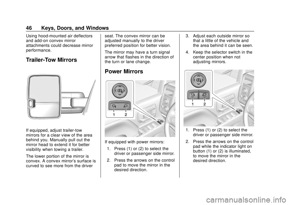 CHEVROLET SILVERADO 1500 LD 2019 Owners Manual Chevrolet Silverado LD 1500 and Silverado 2500/3500 Owner Manual (GMNA-
Localizing-U.S./Canada-12162993) - 2019 - crc - 7/30/18
46 Keys, Doors, and Windows
Using hood-mounted air deflectors
and add-on CHEVROLET SILVERADO 1500 LD 2019 Owners Manual Chevrolet Silverado LD 1500 and Silverado 2500/3500 Owner Manual (GMNA-
Localizing-U.S./Canada-12162993) - 2019 - crc - 7/30/18
46 Keys, Doors, and Windows
Using hood-mounted air deflectors
and add-on