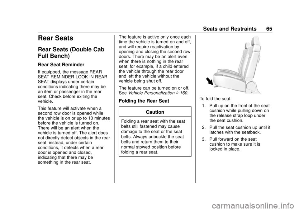 CHEVROLET SILVERADO 1500 LD 2019 Owners Manual Chevrolet Silverado LD 1500 and Silverado 2500/3500 Owner Manual (GMNA-
Localizing-U.S./Canada-12162993) - 2019 - crc - 7/30/18
Seats and Restraints 65
Rear Seats
Rear Seats (Double Cab
Full Bench)
Re CHEVROLET SILVERADO 1500 LD 2019 Owners Manual Chevrolet Silverado LD 1500 and Silverado 2500/3500 Owner Manual (GMNA-
Localizing-U.S./Canada-12162993) - 2019 - crc - 7/30/18
Seats and Restraints 65
Rear Seats
Rear Seats (Double Cab
Full Bench)
Re
