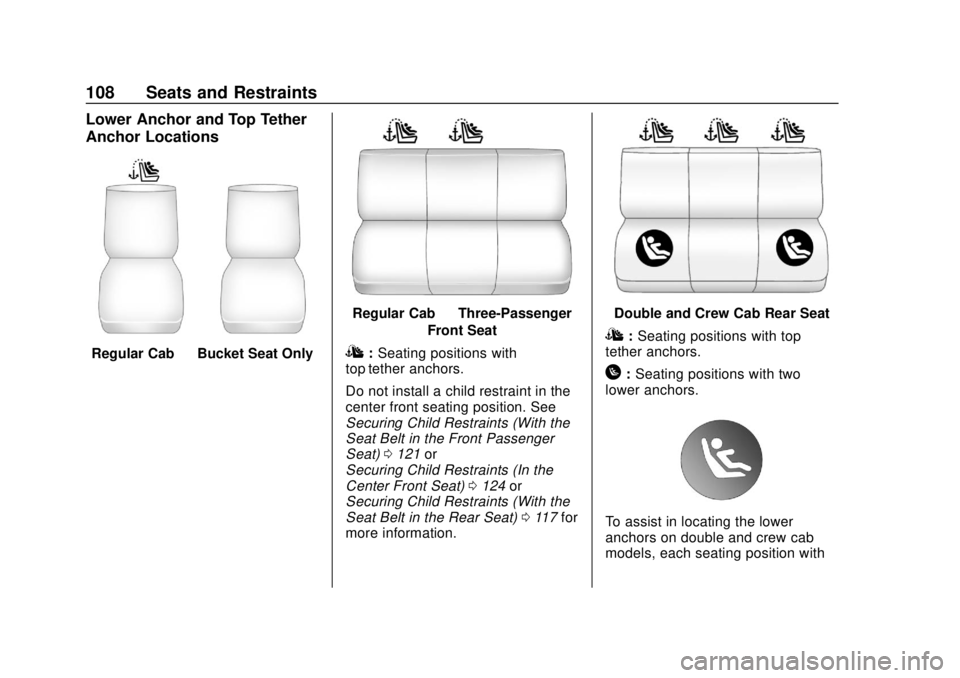 CHEVROLET SILVERADO 2019  Owners Manual Chevrolet Silverado Owner Manual (GMNA-Localizing-U.S./Canada/Mexico-
1500-11698642) - 2019 - CRC - 2/20/19
108 Seats and Restraints
Lower Anchor and Top Tether
Anchor Locations
Regular Cab—Bucket S