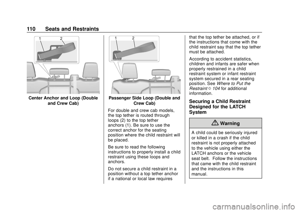 CHEVROLET SILVERADO 2019 Owners Manual Chevrolet Silverado Owner Manual (GMNA-Localizing-U.S./Canada/Mexico-
1500-11698642) - 2019 - CRC - 2/20/19
110 Seats and Restraints
Center Anchor and Loop (Doubleand Crew Cab)Passenger Side Loop (Dou CHEVROLET SILVERADO 2019 Owners Manual Chevrolet Silverado Owner Manual (GMNA-Localizing-U.S./Canada/Mexico-
1500-11698642) - 2019 - CRC - 2/20/19
110 Seats and Restraints
Center Anchor and Loop (Doubleand Crew Cab)Passenger Side Loop (Dou
