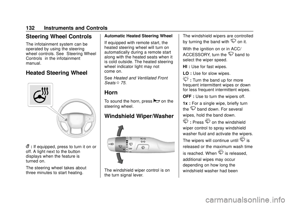 CHEVROLET SILVERADO 2019 Owners Manual Chevrolet Silverado Owner Manual (GMNA-Localizing-U.S./Canada/Mexico-
1500-11698642) - 2019 - CRC - 2/20/19
132 Instruments and Controls
Steering Wheel Controls
The infotainment system can be
operated CHEVROLET SILVERADO 2019 Owners Manual Chevrolet Silverado Owner Manual (GMNA-Localizing-U.S./Canada/Mexico-
1500-11698642) - 2019 - CRC - 2/20/19
132 Instruments and Controls
Steering Wheel Controls
The infotainment system can be
operated