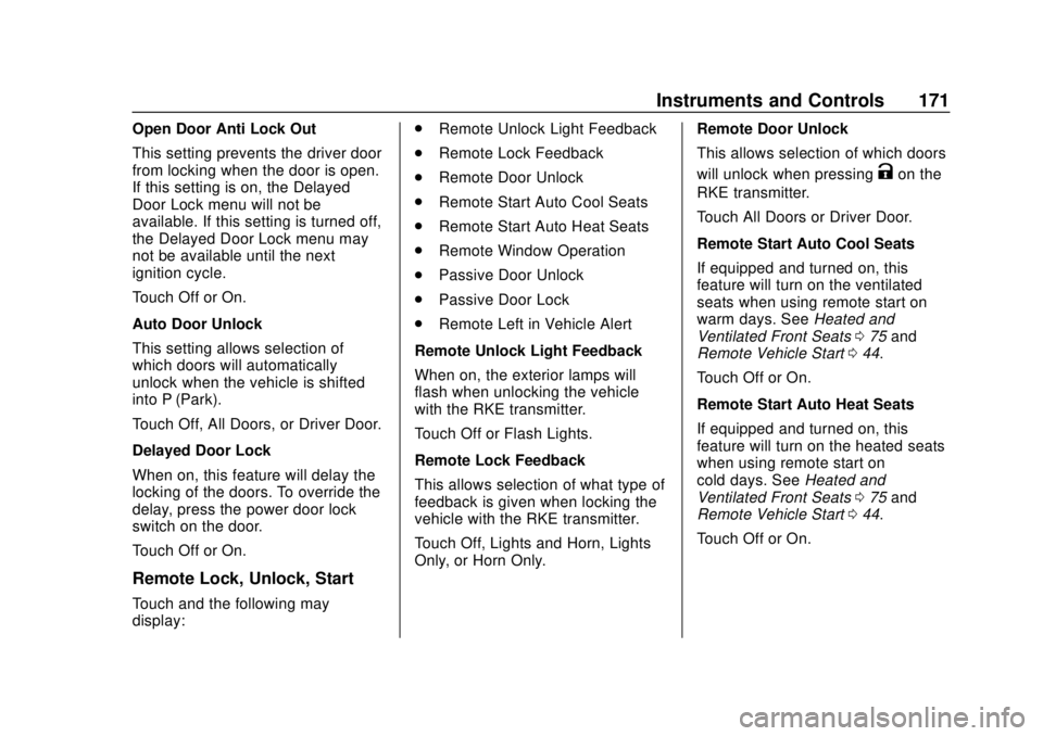 CHEVROLET SILVERADO 2019 Owners Manual Chevrolet Silverado Owner Manual (GMNA-Localizing-U.S./Canada/Mexico-
1500-11698642) - 2019 - CRC - 2/20/19
Instruments and Controls 171
Open Door Anti Lock Out
This setting prevents the driver door
f CHEVROLET SILVERADO 2019 Owners Manual Chevrolet Silverado Owner Manual (GMNA-Localizing-U.S./Canada/Mexico-
1500-11698642) - 2019 - CRC - 2/20/19
Instruments and Controls 171
Open Door Anti Lock Out
This setting prevents the driver door
f