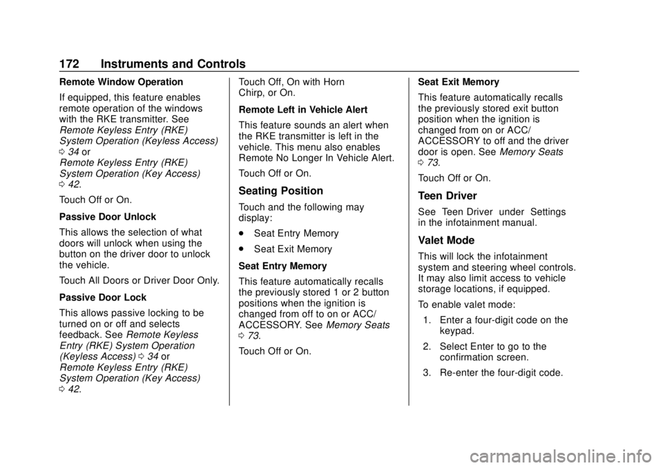 CHEVROLET SILVERADO 2019 Owners Manual Chevrolet Silverado Owner Manual (GMNA-Localizing-U.S./Canada/Mexico-
1500-11698642) - 2019 - CRC - 2/20/19
172 Instruments and Controls
Remote Window Operation
If equipped, this feature enables
remot CHEVROLET SILVERADO 2019 Owners Manual Chevrolet Silverado Owner Manual (GMNA-Localizing-U.S./Canada/Mexico-
1500-11698642) - 2019 - CRC - 2/20/19
172 Instruments and Controls
Remote Window Operation
If equipped, this feature enables
remot