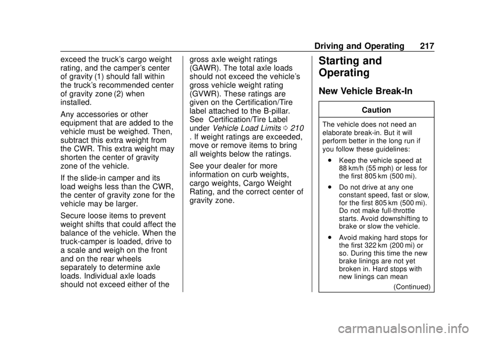CHEVROLET SILVERADO 2019 Owners Manual Chevrolet Silverado Owner Manual (GMNA-Localizing-U.S./Canada/Mexico-
1500-11698642) - 2019 - CRC - 2/20/19
Driving and Operating 217
exceed the truck's cargo weight
rating, and the camper's c CHEVROLET SILVERADO 2019 Owners Manual Chevrolet Silverado Owner Manual (GMNA-Localizing-U.S./Canada/Mexico-
1500-11698642) - 2019 - CRC - 2/20/19
Driving and Operating 217
exceed the truck's cargo weight
rating, and the camper's c