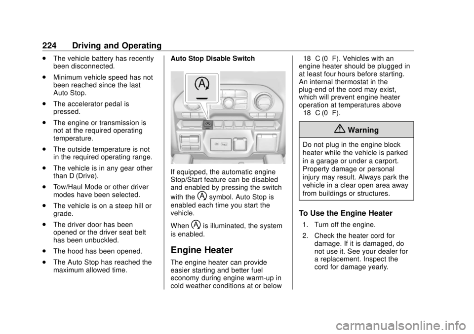 CHEVROLET SILVERADO 2019 Owners Manual Chevrolet Silverado Owner Manual (GMNA-Localizing-U.S./Canada/Mexico-
1500-11698642) - 2019 - CRC - 2/20/19
224 Driving and Operating
.The vehicle battery has recently
been disconnected.
. Minimum veh CHEVROLET SILVERADO 2019 Owners Manual Chevrolet Silverado Owner Manual (GMNA-Localizing-U.S./Canada/Mexico-
1500-11698642) - 2019 - CRC - 2/20/19
224 Driving and Operating
.The vehicle battery has recently
been disconnected.
. Minimum veh