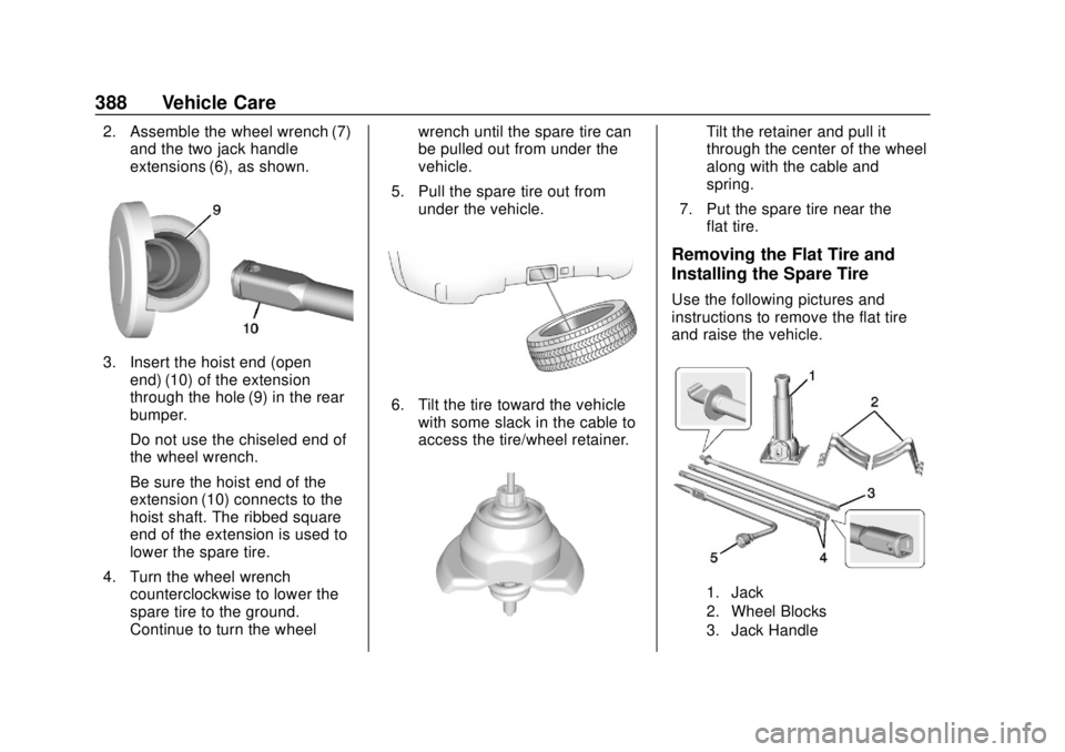 CHEVROLET SILVERADO 2019 Owners Manual Chevrolet Silverado Owner Manual (GMNA-Localizing-U.S./Canada/Mexico-
1500-11698642) - 2019 - CRC - 2/20/19
388 Vehicle Care
2. Assemble the wheel wrench (7)and the two jack handle
extensions (6), as CHEVROLET SILVERADO 2019 Owners Manual Chevrolet Silverado Owner Manual (GMNA-Localizing-U.S./Canada/Mexico-
1500-11698642) - 2019 - CRC - 2/20/19
388 Vehicle Care
2. Assemble the wheel wrench (7)and the two jack handle
extensions (6), as