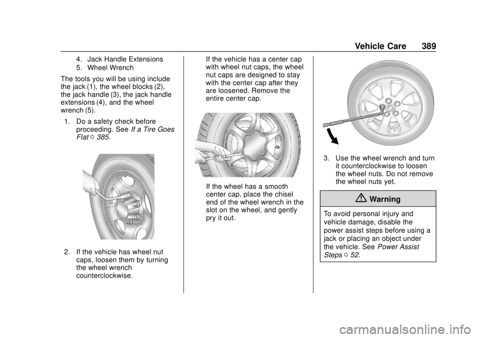 CHEVROLET SILVERADO 2019 Owners Manual Chevrolet Silverado Owner Manual (GMNA-Localizing-U.S./Canada/Mexico-
1500-11698642) - 2019 - CRC - 2/20/19
Vehicle Care 389
4. Jack Handle Extensions
5. Wheel Wrench
The tools you will be using inclu CHEVROLET SILVERADO 2019 Owners Manual Chevrolet Silverado Owner Manual (GMNA-Localizing-U.S./Canada/Mexico-
1500-11698642) - 2019 - CRC - 2/20/19
Vehicle Care 389
4. Jack Handle Extensions
5. Wheel Wrench
The tools you will be using inclu