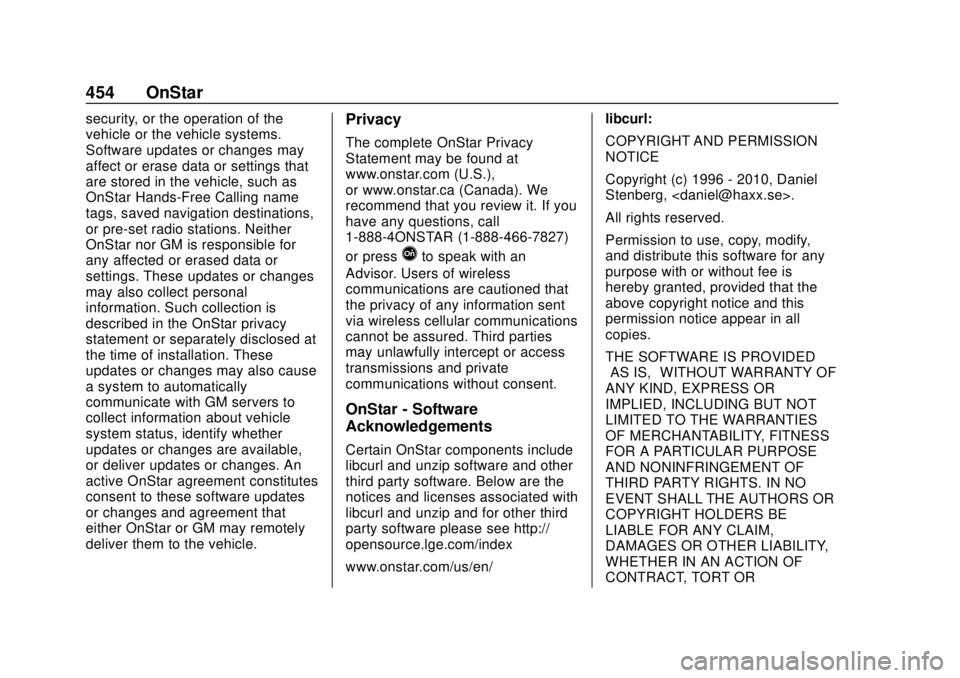 CHEVROLET SILVERADO 2019 Owners Manual Chevrolet Silverado Owner Manual (GMNA-Localizing-U.S./Canada/Mexico-
1500-11698642) - 2019 - CRC - 2/20/19
454 OnStar
security, or the operation of the
vehicle or the vehicle systems.
Software update CHEVROLET SILVERADO 2019 Owners Manual Chevrolet Silverado Owner Manual (GMNA-Localizing-U.S./Canada/Mexico-
1500-11698642) - 2019 - CRC - 2/20/19
454 OnStar
security, or the operation of the
vehicle or the vehicle systems.
Software update