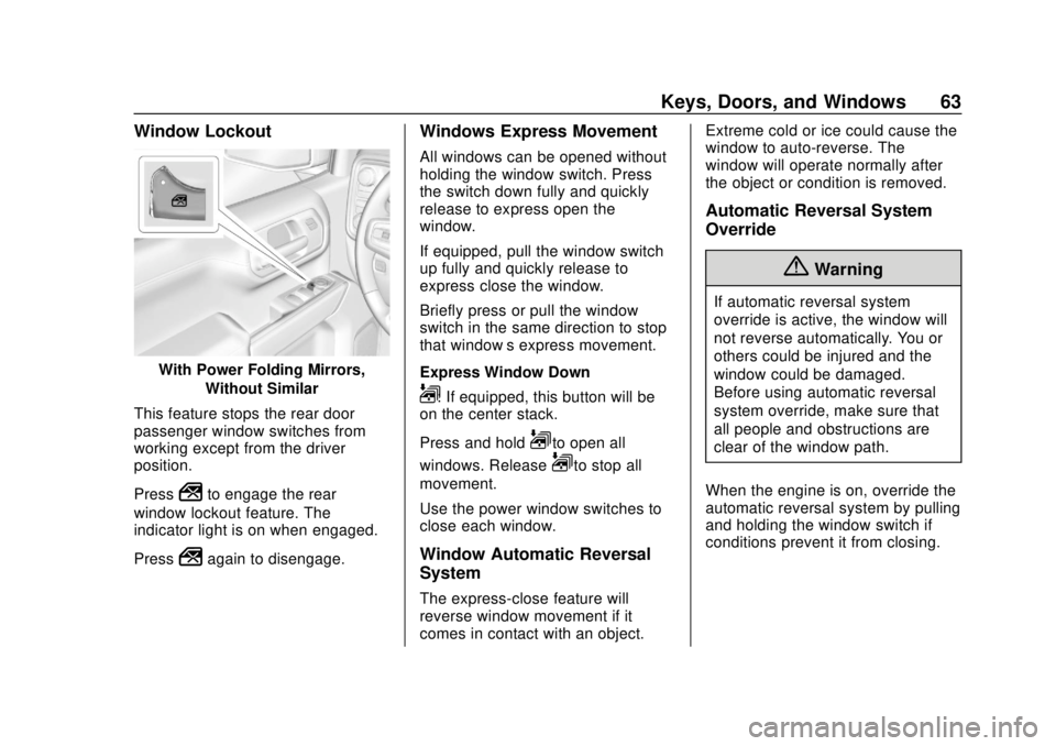 CHEVROLET SILVERADO 2019 Owners Manual Chevrolet Silverado Owner Manual (GMNA-Localizing-U.S./Canada/Mexico-
1500-11698642) - 2019 - CRC - 2/20/19
Keys, Doors, and Windows 63
Window Lockout
With Power Folding Mirrors,Without Similar
This f CHEVROLET SILVERADO 2019 Owners Manual Chevrolet Silverado Owner Manual (GMNA-Localizing-U.S./Canada/Mexico-
1500-11698642) - 2019 - CRC - 2/20/19
Keys, Doors, and Windows 63
Window Lockout
With Power Folding Mirrors,Without Similar
This f