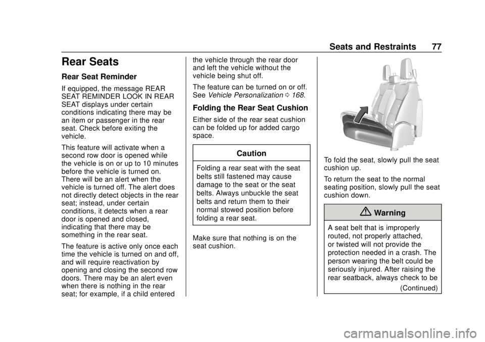 CHEVROLET SILVERADO 2019 Owners Manual Chevrolet Silverado Owner Manual (GMNA-Localizing-U.S./Canada/Mexico-
1500-11698642) - 2019 - CRC - 2/20/19
Seats and Restraints 77
Rear Seats
Rear Seat Reminder
If equipped, the message REAR
SEAT REM CHEVROLET SILVERADO 2019 Owners Manual Chevrolet Silverado Owner Manual (GMNA-Localizing-U.S./Canada/Mexico-
1500-11698642) - 2019 - CRC - 2/20/19
Seats and Restraints 77
Rear Seats
Rear Seat Reminder
If equipped, the message REAR
SEAT REM