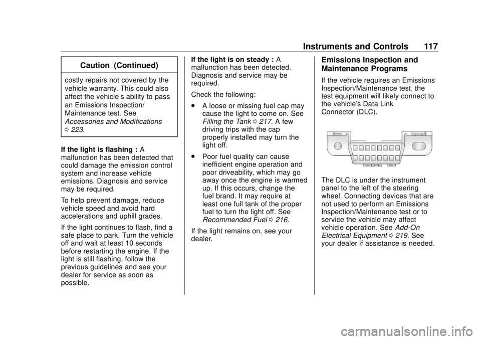 CHEVROLET SONIC 2019  Owners Manual Chevrolet Sonic Owner Manual (GMNA-Localizing-U.S./Canada-12461769) -
2019 - crc - 5/21/18
Instruments and Controls 117
Caution (Continued)
costly repairs not covered by the
vehicle warranty. This cou