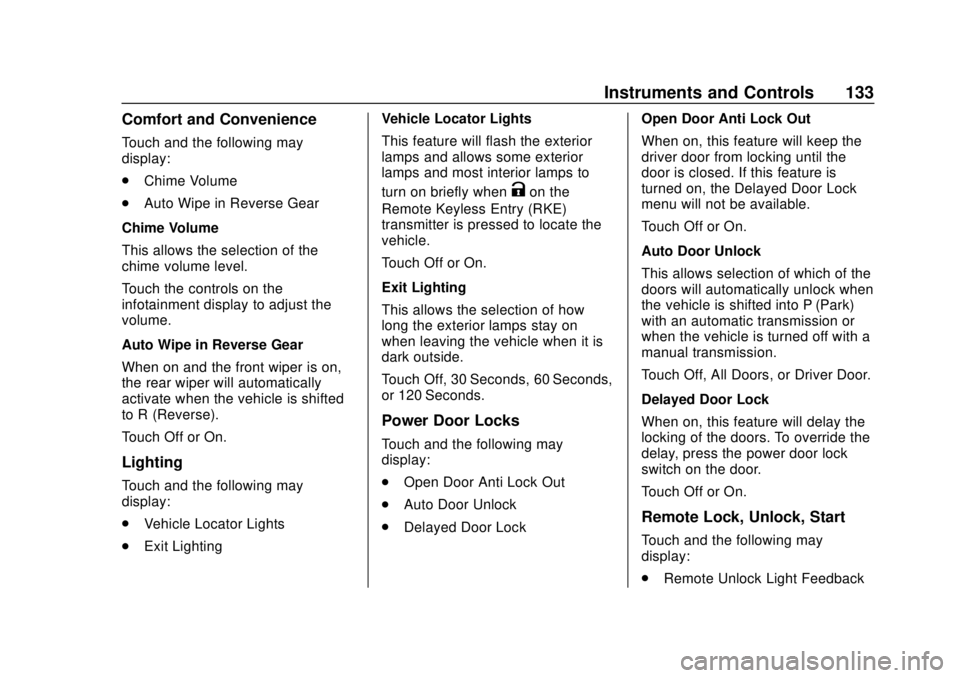 CHEVROLET SONIC 2019  Owners Manual Chevrolet Sonic Owner Manual (GMNA-Localizing-U.S./Canada-12461769) -
2019 - crc - 5/21/18
Instruments and Controls 133
Comfort and Convenience
Touch and the following may
display:
.Chime Volume
. Aut