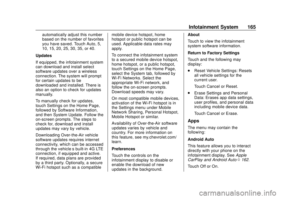 CHEVROLET SONIC 2019  Owners Manual Chevrolet Sonic Owner Manual (GMNA-Localizing-U.S./Canada-12461769) -
2019 - crc - 5/21/18
Infotainment System 165
automatically adjust this number
based on the number of favorites
you have saved. Tou