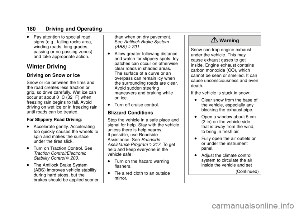 CHEVROLET SONIC 2019  Owners Manual Chevrolet Sonic Owner Manual (GMNA-Localizing-U.S./Canada-12461769) -
2019 - crc - 5/21/18
180 Driving and Operating
.Pay attention to special road
signs (e.g., falling rocks area,
winding roads, long