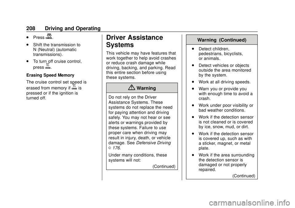 CHEVROLET SONIC 2019  Owners Manual Chevrolet Sonic Owner Manual (GMNA-Localizing-U.S./Canada-12461769) -
2019 - crc - 5/21/18
208 Driving and Operating
.Pressn.
. Shift the transmission to
N (Neutral) (automatic
transmissions).
. To tu
