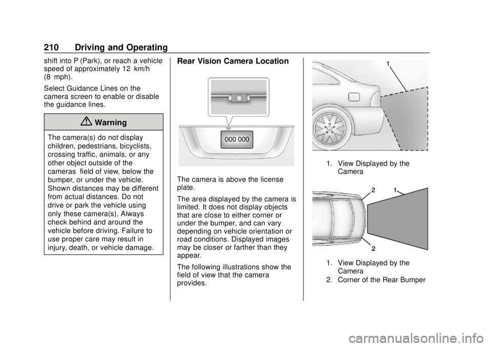 CHEVROLET SONIC 2019  Owners Manual Chevrolet Sonic Owner Manual (GMNA-Localizing-U.S./Canada-12461769) -
2019 - crc - 5/21/18
210 Driving and Operating
shift into P (Park), or reach a vehicle
speed of approximately 12 km/h
(8 mph).
Sel