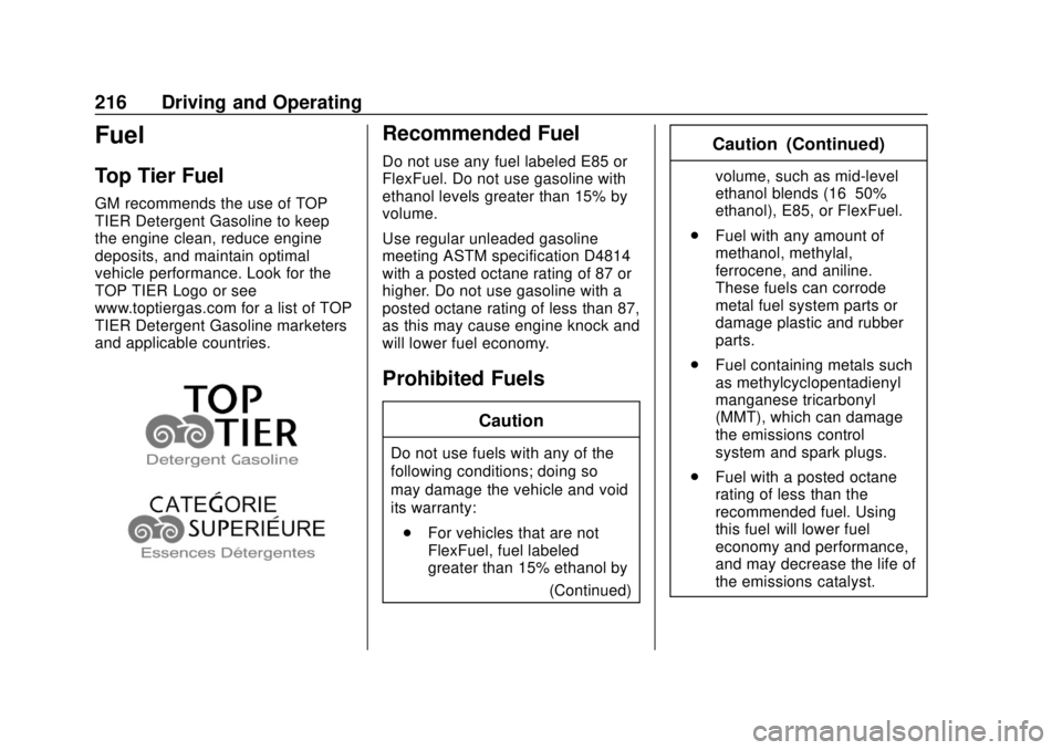 CHEVROLET SONIC 2019  Owners Manual Chevrolet Sonic Owner Manual (GMNA-Localizing-U.S./Canada-12461769) -
2019 - crc - 5/21/18
216 Driving and Operating
Fuel
Top Tier Fuel
GM recommends the use of TOP
TIER Detergent Gasoline to keep
the
