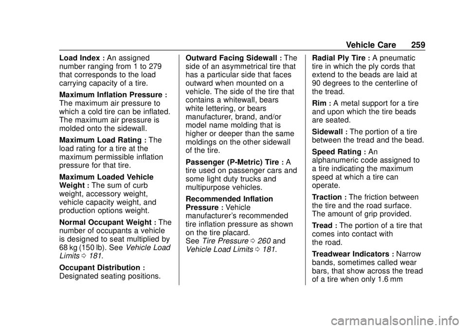 CHEVROLET SONIC 2019  Owners Manual Chevrolet Sonic Owner Manual (GMNA-Localizing-U.S./Canada-12461769) -
2019 - crc - 5/21/18
Vehicle Care 259
Load Index:An assigned
number ranging from 1 to 279
that corresponds to the load
carrying ca