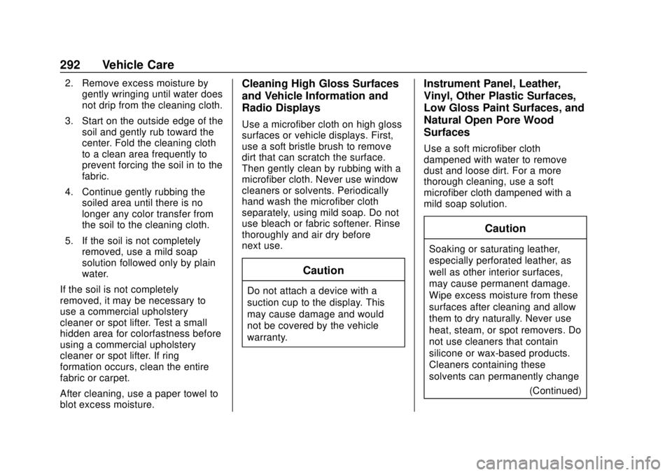 CHEVROLET SONIC 2019  Owners Manual Chevrolet Sonic Owner Manual (GMNA-Localizing-U.S./Canada-12461769) -
2019 - crc - 5/21/18
292 Vehicle Care
2. Remove excess moisture bygently wringing until water does
not drip from the cleaning clot