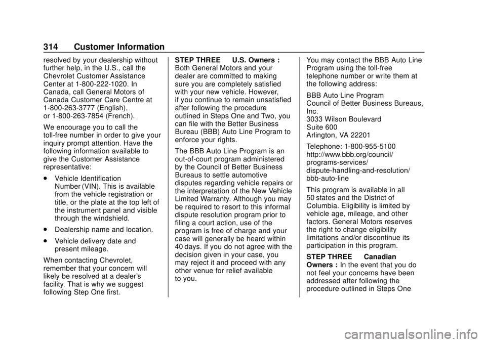 CHEVROLET SONIC 2019  Owners Manual Chevrolet Sonic Owner Manual (GMNA-Localizing-U.S./Canada-12461769) -
2019 - crc - 5/21/18
314 Customer Information
resolved by your dealership without
further help, in the U.S., call the
Chevrolet Cu