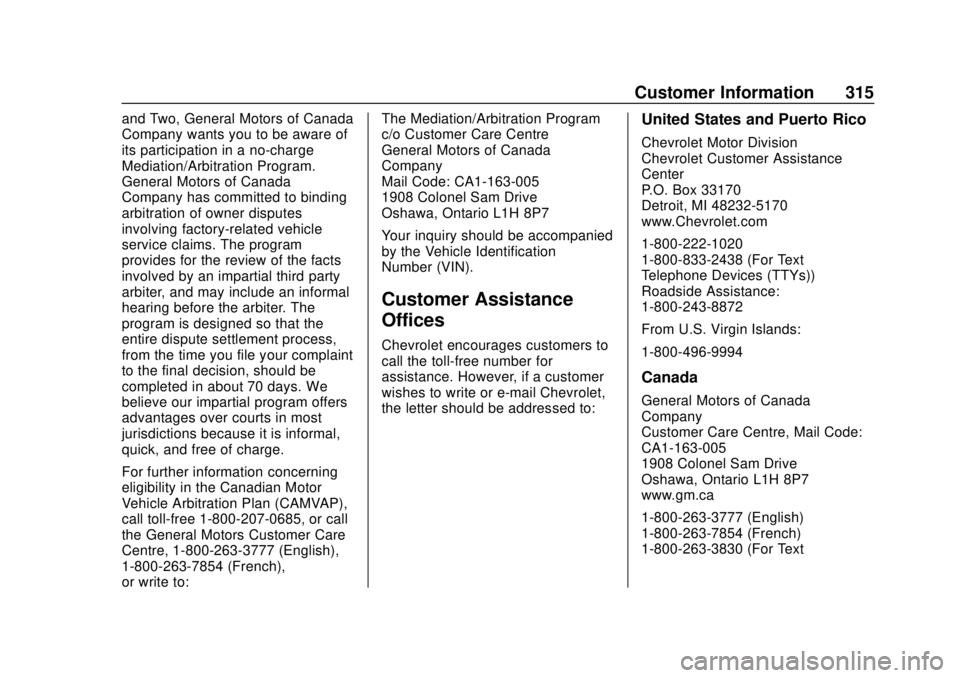 CHEVROLET SONIC 2019  Owners Manual Chevrolet Sonic Owner Manual (GMNA-Localizing-U.S./Canada-12461769) -
2019 - crc - 5/21/18
Customer Information 315
and Two, General Motors of Canada
Company wants you to be aware of
its participation