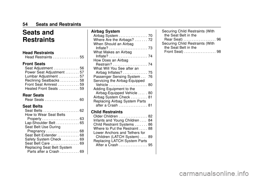 CHEVROLET SONIC 2019  Owners Manual Chevrolet Sonic Owner Manual (GMNA-Localizing-U.S./Canada-12461769) -
2019 - crc - 5/21/18
54 Seats and Restraints
Seats and
Restraints
Head Restraints
Head Restraints . . . . . . . . . . . . . . . 55