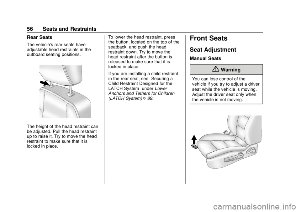 CHEVROLET SONIC 2019  Owners Manual Chevrolet Sonic Owner Manual (GMNA-Localizing-U.S./Canada-12461769) -
2019 - crc - 5/21/18
56 Seats and Restraints
Rear Seats
The vehicle's rear seats have
adjustable head restraints in the
outboa