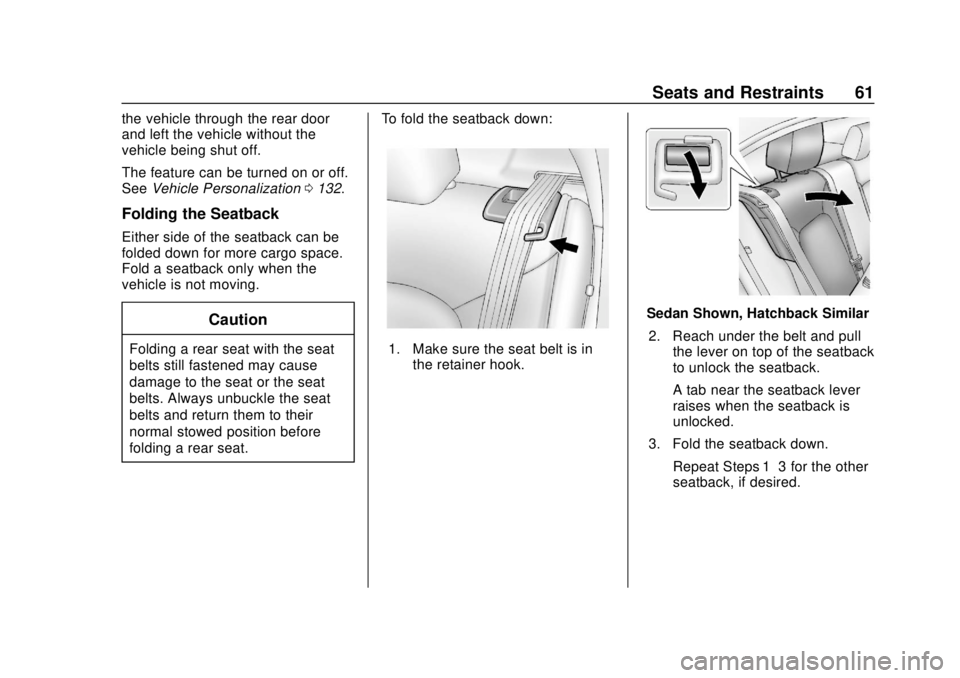 CHEVROLET SONIC 2019  Owners Manual Chevrolet Sonic Owner Manual (GMNA-Localizing-U.S./Canada-12461769) -
2019 - crc - 5/21/18
Seats and Restraints 61
the vehicle through the rear door
and left the vehicle without the
vehicle being shut