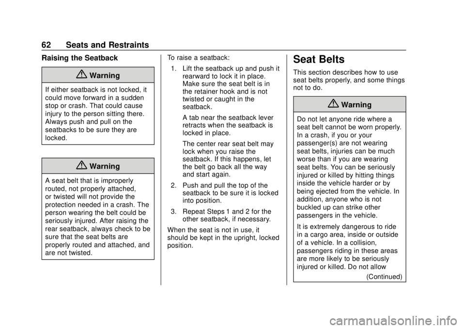 CHEVROLET SONIC 2019  Owners Manual Chevrolet Sonic Owner Manual (GMNA-Localizing-U.S./Canada-12461769) -
2019 - crc - 5/21/18
62 Seats and Restraints
Raising the Seatback
{Warning
If either seatback is not locked, it
could move forward