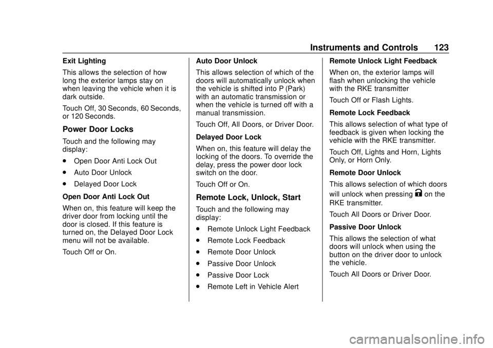 CHEVROLET SPARK 2019 Owners Manual Chevrolet Spark Owner Manual (GMNA-Localizing-U.S./Canada-12146335) -
2019 - CRC - 4/26/18
Instruments and Controls 123
Exit Lighting
This allows the selection of how
long the exterior lamps stay on
w CHEVROLET SPARK 2019 Owners Manual Chevrolet Spark Owner Manual (GMNA-Localizing-U.S./Canada-12146335) -
2019 - CRC - 4/26/18
Instruments and Controls 123
Exit Lighting
This allows the selection of how
long the exterior lamps stay on
w