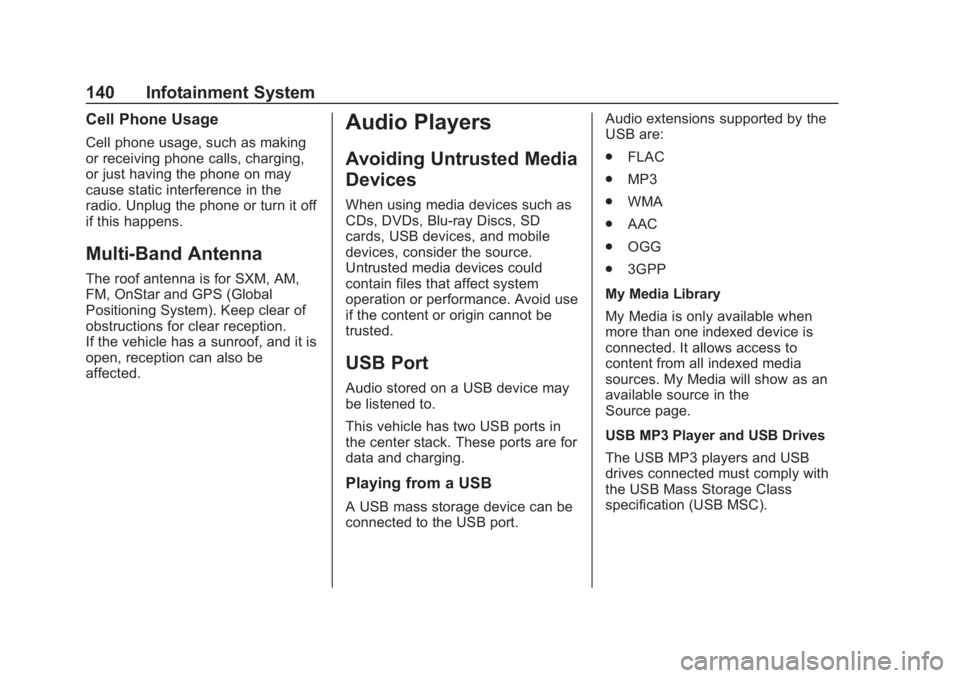 CHEVROLET SPARK 2019 Owners Manual Chevrolet Spark Owner Manual (GMNA-Localizing-U.S./Canada-12146335) -
2019 - CRC - 4/27/18
140 Infotainment System
Cell Phone Usage
Cell phone usage, such as making
or receiving phone calls, charging, CHEVROLET SPARK 2019 Owners Manual Chevrolet Spark Owner Manual (GMNA-Localizing-U.S./Canada-12146335) -
2019 - CRC - 4/27/18
140 Infotainment System
Cell Phone Usage
Cell phone usage, such as making
or receiving phone calls, charging,